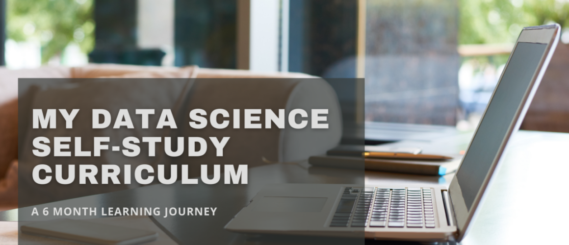 Laptop in the background with the words my data science self-study curriculum: a 6 month learning journey