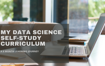 Laptop in the background with the words my data science self-study curriculum: a 6 month learning journey